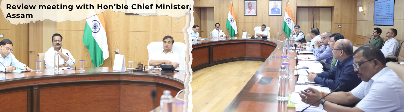 Review meeting with Hon’ble Chief Minister, Assam