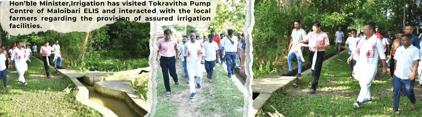 Hon’ble Minister,Irrigation has visited Tokravitha Pump Centre of Maloibari ELIS and interacted with the local farmers regarding the provision of assured irrigation facilities.